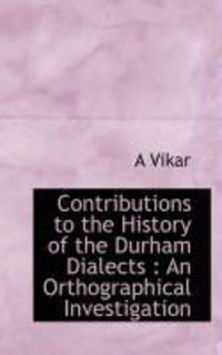 Produktbild: Contributions to the History of the Durham Dialects: An Orthographical Investigation