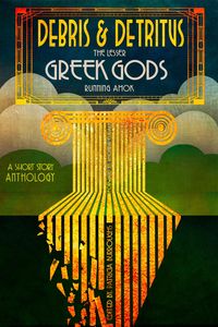 Produktbild: Debris & Detritus: The Lesser Greek Gods Running Amok