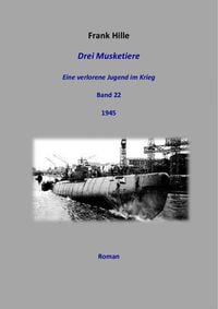 Produktbild: Drei Musketiere - Eine verlorene Jugend im Krieg, Band 22