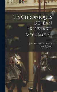 Produktbild: Les Chroniques De Jean Froissart, Volume 2...