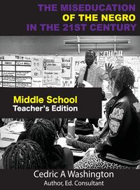 Produktbild: The MISEDUCATION of the Negro in the 21st Century- Middle School Teacher's Edition