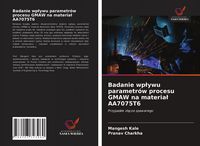 Produktbild: Badanie wp&iquest;ywu parametr&oacute;w procesu GMAW na materia&iquest; AA7075T6
