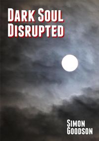 Produktbild: Dark Soul - Disrupted (Dark Soul Chronicles, #2)