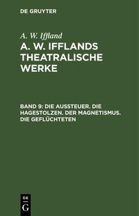 Produktbild: Die Aussteuer. Die Hagestolzen. Der Magnetismus. Die Gefl&uuml;chteten