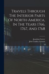 Produktbild: Travels Through The Interior Parts Of North-america, In The Years 1766, 1767, And 1768