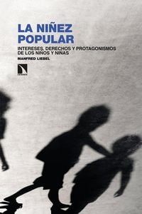 Produktbild: La ni&ntilde;ez popular : intereses, derechos y protagonismos de los ni&ntilde;os y ni&ntilde;as