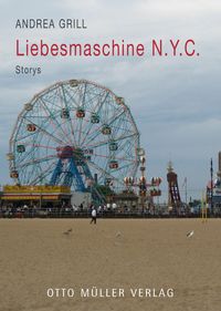 Bild vom Artikel Liebesmaschine N.Y.C. vom Autor Andrea Grill