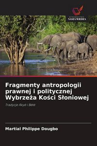 Produktbild: Fragmenty antropologii prawnej i politycznej Wybrze&iquest;a Ko&iquest;ci S&iquest;oniowej