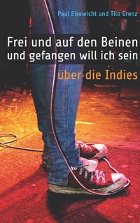 Produktbild: Frei und auf den Beinen und gefangen will ich sein