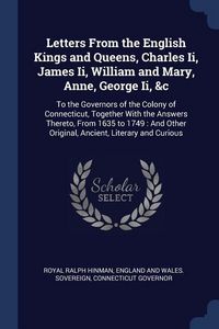 Produktbild: Letters From the English Kings and Queens, Charles Ii, James Ii, William and Mary, Anne, George Ii, &c