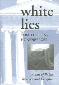 Produktbild: White Lies: A Tale of Babies, Vaccines, and Deception