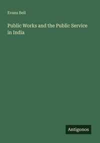 Produktbild: Public Works and the Public Service in India