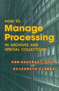 Produktbild: How to Manage Processing of Archives and Special Collections