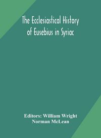 Produktbild: The Ecclesiastical History Of Eusebius In Syriac