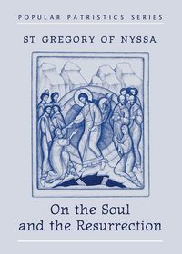Produktbild: St Gregory of Nyssa: On the Soul and Resurrection