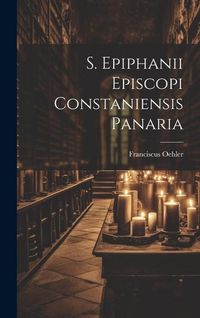 Produktbild: S. Epiphanii Episcopi Constaniensis Panaria