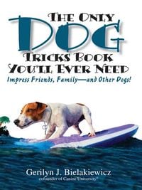 Produktbild: The Only Dog Tricks Book You'll Ever Need