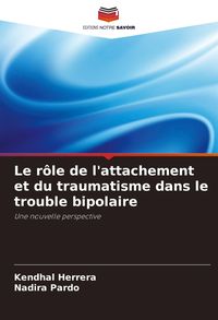 Produktbild: Le r&ocirc;le de l'attachement et du traumatisme dans le trouble bipolaire