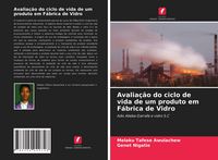 Produktbild: Avalia&ccedil;&atilde;o do ciclo de vida de um produto em F&aacute;brica de Vidro