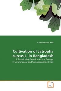 Produktbild: Nahar. PhD, K: Cultivation of Jatropha curcas L. in Banglade