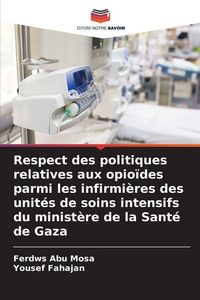 Produktbild: Respect des politiques relatives aux opio&iuml;des parmi les infirmi&egrave;res des unit&eacute;s de soins intensifs du minist&egrave;re de la Sant&eacute; de Gaza