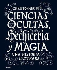 Produktbild: Ciencias ocultas, hechicer&iacute;a y magia : una historia ilustrada