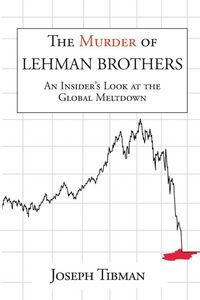 Produktbild: The Murder of Lehman Brothers, an Insider's Look at the Global Meltdown