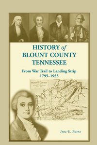 Produktbild: History of Blount County, Tennessee, From War Trail to Landing Strip, 1795-1955