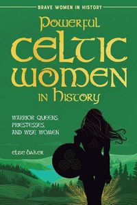 Produktbild: Powerful Celtic Women in History
