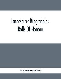 Produktbild: Lancashire; Biographies, Rolls Of Honour