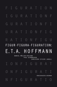 Produktbild: Figur &ndash; Figura &ndash; Figuration: E.T.A. Hoffmann
