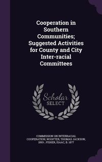 Produktbild: Cooperation in Southern Communities; Suggested Activities for County and City Inter-racial Committees