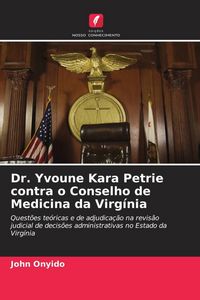 Produktbild: Dr. Yvoune Kara Petrie contra o Conselho de Medicina da Virg&iacute;nia
