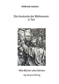 Produktbild: Die Anatomie der Bibliomanie 2. Teil