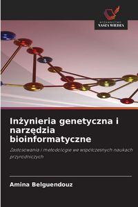 Produktbild: In&iquest;ynieria genetyczna i narz&iquest;dzia bioinformatyczne