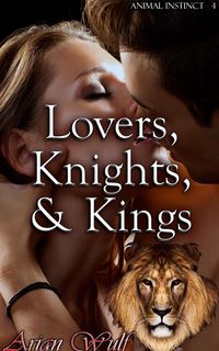 Produktbild: Lovers, Knights, & Kings (Animal Instinct, #4)