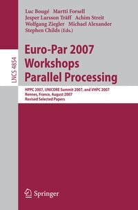 Produktbild: Euro-Par 2007 Workshops: Parallel Processing
