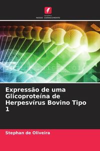 Produktbild: Express&atilde;o de uma Glicoprote&iacute;na de Herpesv&iacute;rus Bovino Tipo 1