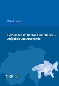 Produktbild: Gemeinden im Kanton Graub&uuml;nden &ndash; Aufgaben und Autonomie