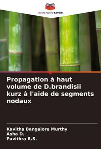 Produktbild: Propagation &agrave; haut volume de D.brandisii kurz &agrave; l'aide de segments nodaux