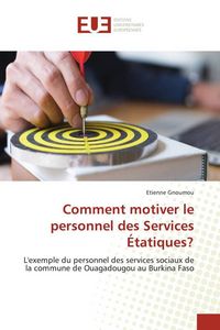 Produktbild: Comment motiver le personnel des Services &Eacute;tatiques?