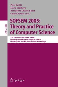 Produktbild: SOFSEM 2005: Theory and Practice of Computer Science