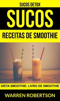 Produktbild: Sucos: Receitas de smoothie: Dieta smoothie: Livro de smoothie (Sucos Detox)