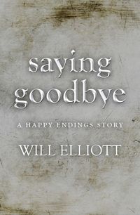Produktbild: Saying Goodbye - A Happy Endings Story