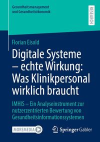 Produktbild: Digitale Systeme - echte Wirkung: Was Klinikpersonal wirklich braucht