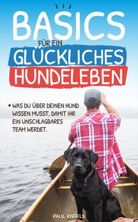 Produktbild: Basics f&uuml;r ein gl&uuml;ckliches Hundeleben