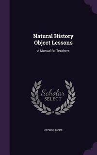 Produktbild: Natural History Object Lessons: A Manual for Teachers