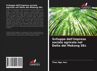 Produktbild: Sviluppo dell'impresa sociale agricola nel Delta del Mekong SEs