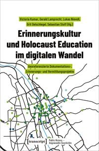 Produktbild: Erinnerungskultur und Holocaust Education im digitalen Wandel