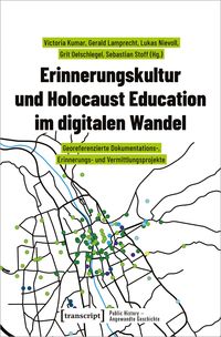 Produktbild: Erinnerungskultur und Holocaust Education im digitalen Wandel